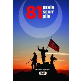 81 Şehir Şehit Şiir - Mücahit Topkaya