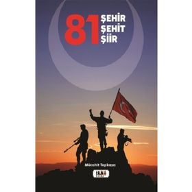 81 Şehir Şehit Şiir - Mücahit Topkaya