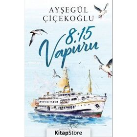 8:15 Vapuru - Ayşegül Çiçekoğlu