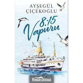 8:15 Vapuru - Ayşegül Çiçekoğlu