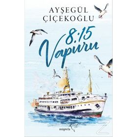 8:15 Vapuru - Ayşegül Çiçekoğlu
