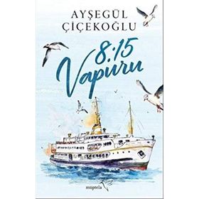 8:15 Vapuru - Ayşegül Çiçekoğlu