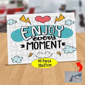 852857 Enjoy Every Moment Yazılı 99 Parça Puzzle Yapboz Tablo