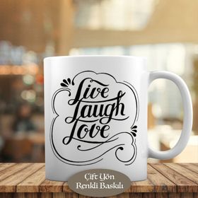 8563 Live Laugh Love Yazılı Motivasyon Kupa Bardak