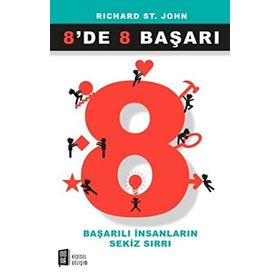 8de 8 Başarı - Başarılı İnsanların Sekiz Sırrı - Richard St. John