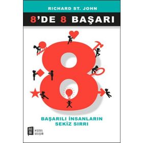 8de 8 Başarı - Başarılı İnsanların Sekiz Sırrı - Richard St. John
