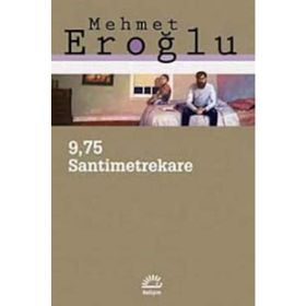 9.75 Santimetrekare - Mehmet Eroğlu