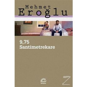 9.75 Santimetrekare - Mehmet Eroğlu