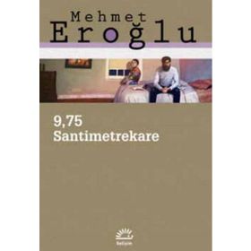 9.75 Santimetrekare - Mehmet Eroğlu