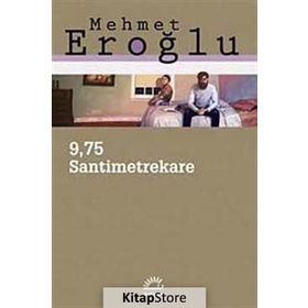 9.75 Santimetrekare - Mehmet Eroğlu