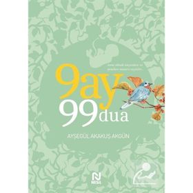 9 Ay 99 Dua - Ayşegül Akakuş Akgün