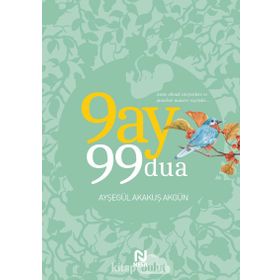 9 Ay 99 Dua - Ayşegül Akakuş Akgün