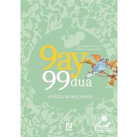 9 Ay 99 Dua - Ayşegül Akakuş Akgün