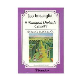 9 NUMARALI OTOBÜSLE CENNET'E BIR SEVGI YOLCULUĞU - LEO BUSCAGLIA