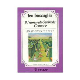 9 NUMARALI OTOBÜSLE CENNET'E BIR SEVGI YOLCULUĞU - LEO BUSCAGLIA