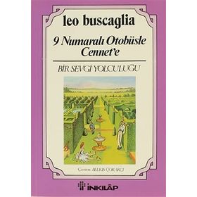 9 NUMARALI OTOBÜSLE CENNET'E BIR SEVGI YOLCULUĞU - LEO BUSCAGLIA