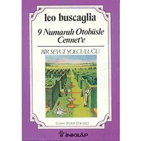 9 NUMARALI OTOBÜSLE CENNET'E BIR SEVGI YOLCULUĞU - LEO BUSCAGLIA