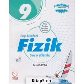 9.Sınıf Fen Liseleri Fizik Soru Kitabı / Cemil Ayan / Palme Yayınları