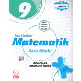 9.Sınıf Fen Liseleri Matematik Soru Kitabı / Mehmet Şahin / Palme Yayınları