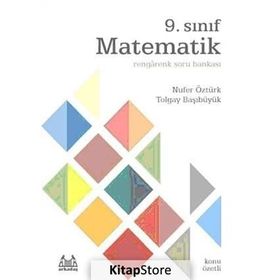 9. Sınıf Matematik Rengarenk Konu Özetli Soru Bankası - Tolgay Başıbüyük Nilüfer Öztürk