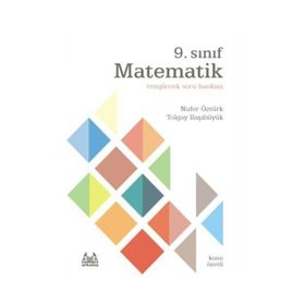 9. Sınıf Matematik Rengarenk Konu Özetli Soru Bankası - Tolgay Başıbüyük Nilüfer Öztürk