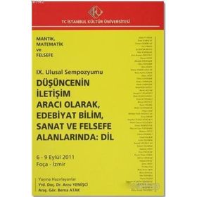 9. Ulusal Sempozyumu Düşüncenin İletişim Aracı Olarak, Edebiyat Bilim, Sanat ve Felsefe Alanlarında Dil 6 - 9 Eylül 2011 - kollektif