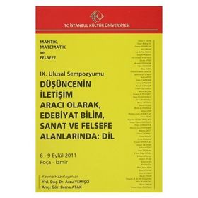 9. Ulusal Sempozyumu Düşüncenin İletişim Aracı Olarak, Edebiyat Bilim, Sanat ve Felsefe Alanlarında Dil 6 - 9 Eylül 2011 - kollektif