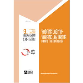 9. Uluslararası Eğitimde Yaratıcı Drama Semineri Yabancılaşma Yabancılaştırma Forum - Pegem Akademi Yayıncılık