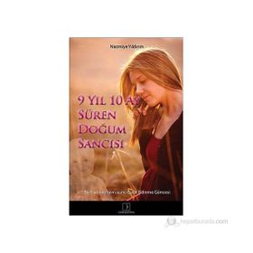 9 YIL 10 AY SÜREN DOĞUM SANCISI BIR KADININ YAVRUSUNU EVLAT EDINME GÜNCESİ - NAZMIYE YILDIRIM