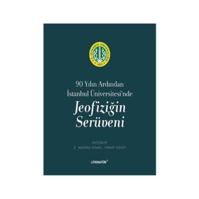 90 Yılın Ardından İstanbul Üniversitesi'nde Jeofiziğin Serüveni Ferhat Özçep