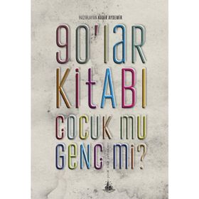90'LAR KİTABI ÇOCUK MU GENÇ MI ? - KADIR AYDEMIR
