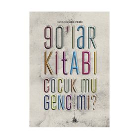 90'LAR KİTABI ÇOCUK MU GENÇ MI ? - KADIR AYDEMIR