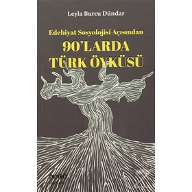 90’larda Türk Öyküsü - Leyla Burcu Dündar