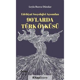 90’larda Türk Öyküsü - Leyla Burcu Dündar