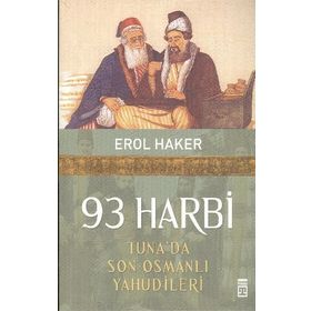 93 Harbi: Tüm Cepheleriyle 1877-1878 Osmanlı-Rus Savaşı - Francis Vinton Greene