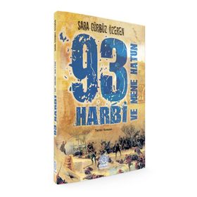 93 Harbi ve Nene Hatun - Sara Gürbüz Özeren