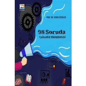 98 Soruda Çalışma Ekonomisi - Verda Özgüler