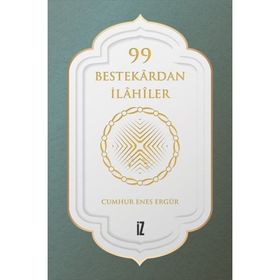 99 Bestekardan İlahiler - Cumhur Enes Ergür