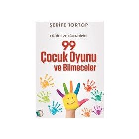 99 Çocuk Oyunu ve Bilmeceler - Şerife Tortop