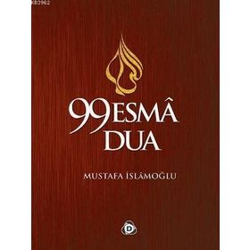 99 Esma 99 Dua - Mustafa İslamoğlu