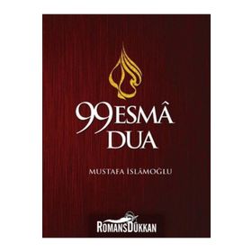 99 Esma 99 Dua - Mustafa İslamoğlu