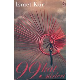 99. KAT ŞİİRLERİ - İSMET KÜR