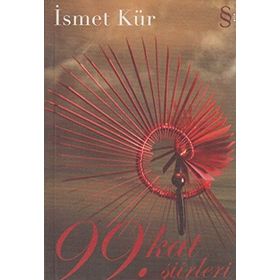 99. KAT ŞİİRLERİ - İSMET KÜR