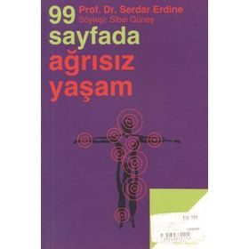 99 SAYFADA AĞRISIZ YAŞAM SÖYLEŞI: SIBEL GÜNEŞ - SERDAR ERDINE