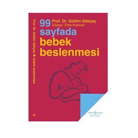 99 Sayfada Bebek Beslenmesi - Gülbin Gökçay