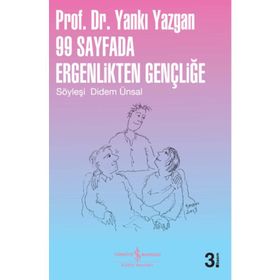 99 SAYFADA ERGENLIKTEN GENÇLIĞE SÖYLEŞI: DIDEM ÜNSAL - YANKI YAZGAN