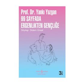 99 SAYFADA ERGENLIKTEN GENÇLIĞE SÖYLEŞI: DIDEM ÜNSAL - YANKI YAZGAN
