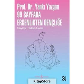 99 SAYFADA ERGENLIKTEN GENÇLIĞE SÖYLEŞI: DIDEM ÜNSAL - YANKI YAZGAN