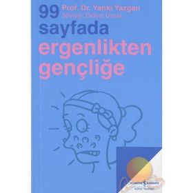 99 SAYFADA ERGENLIKTEN GENÇLIĞE SÖYLEŞI: DIDEM ÜNSAL - YANKI YAZGAN