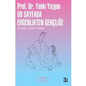99 SAYFADA ERGENLIKTEN GENÇLIĞE SÖYLEŞI: DIDEM ÜNSAL - YANKI YAZGAN